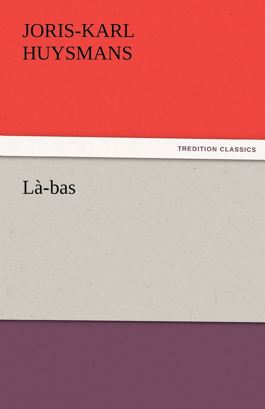 La-bas by J -K Huysmans: A Deep Dive into Dark Literature