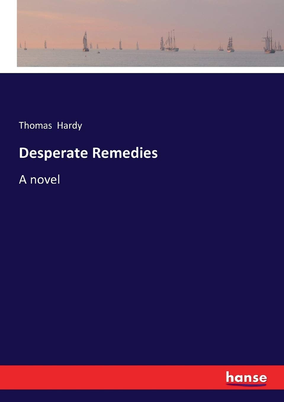 Desperate Remedies: A Novel by Thomas Hardy - A Gripping Tale