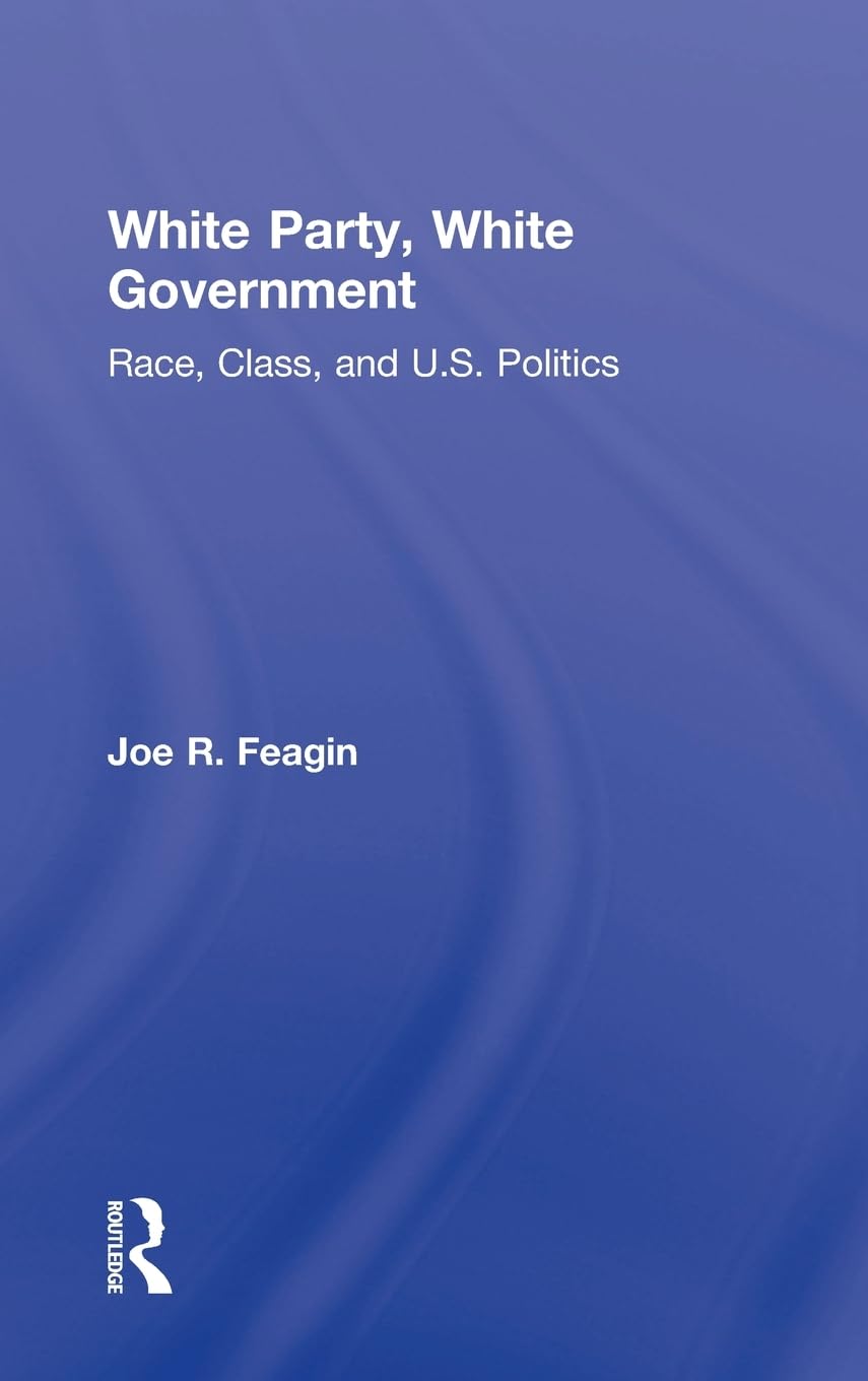 White Party, White Government: A Critical Examination of Race