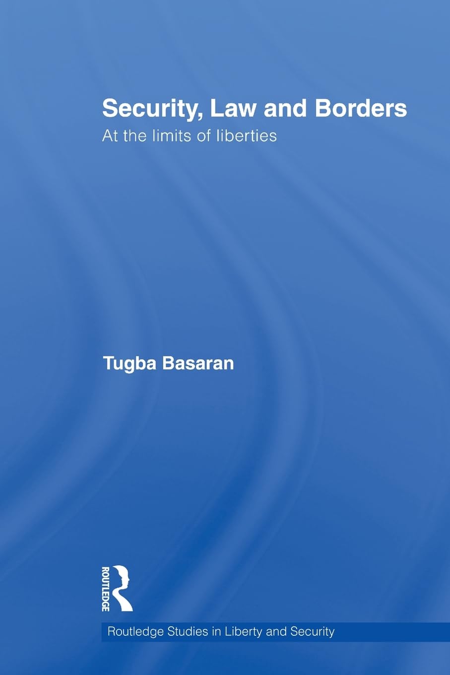 Security, Law and Borders: A Comprehensive Study of Liberty