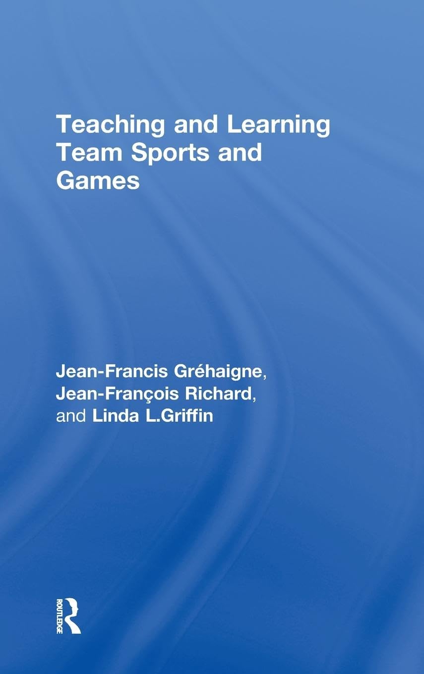 Teaching and Learning Team Sports and Games for Effective Coaching