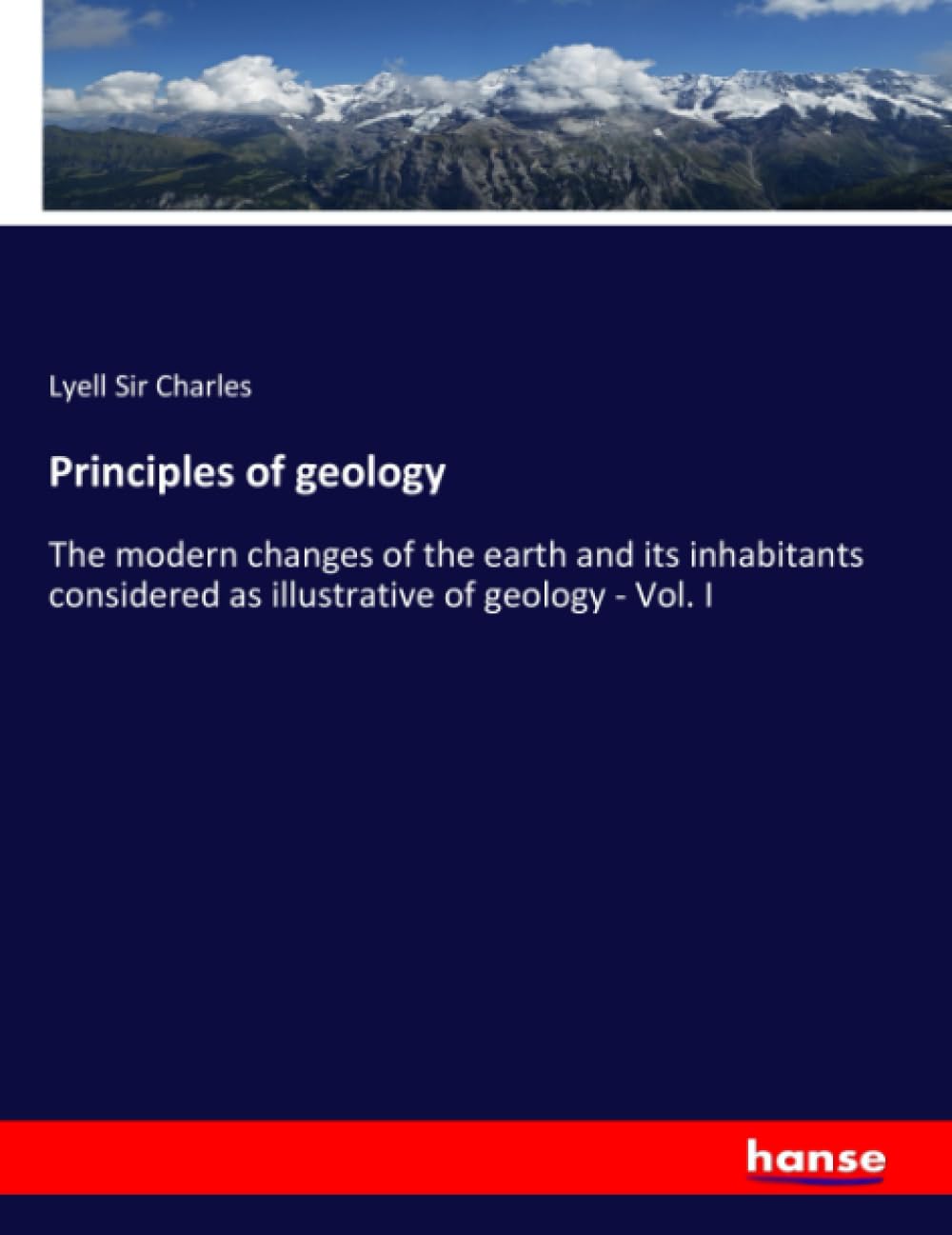 Principles of Geology: Modern Changes of Earth and Inhabitants