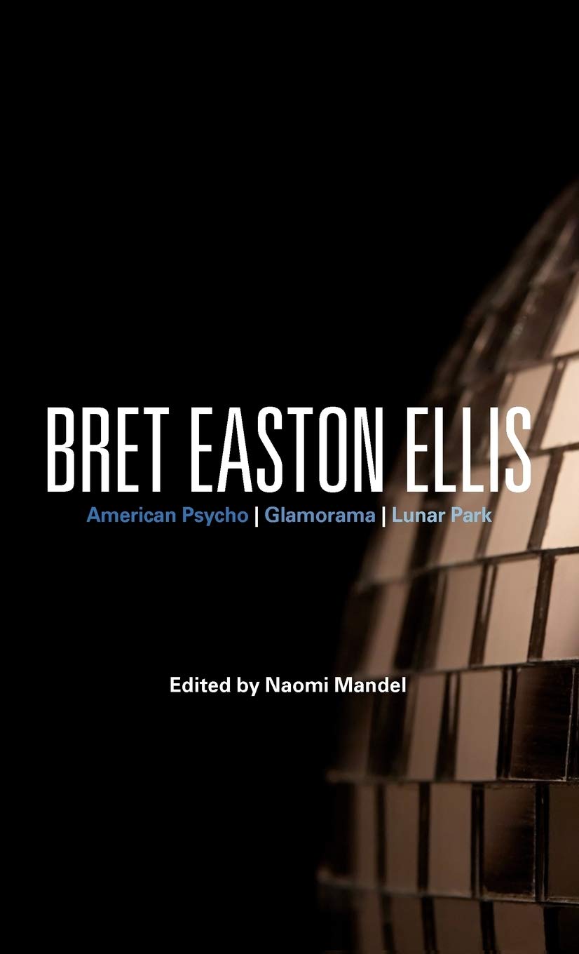 Bret Easton Ellis Collection: American Psycho, Glamorama, Lunar Park