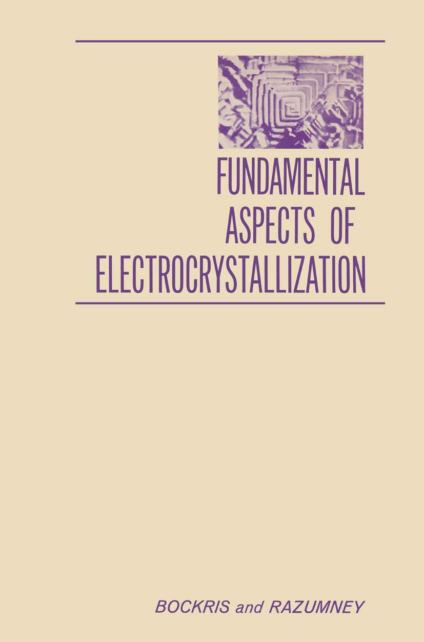 Fundamental Aspects of Electrocrystallization by John O M. Bockris