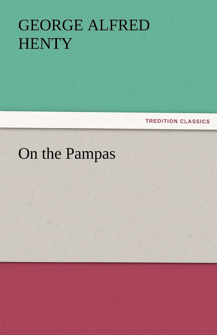 On the Pampas: A Captivating Journey Through the Heart of Nature