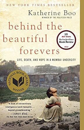 Behind the Beautiful Forevers: Life, Death, and Hope in Mumbai
