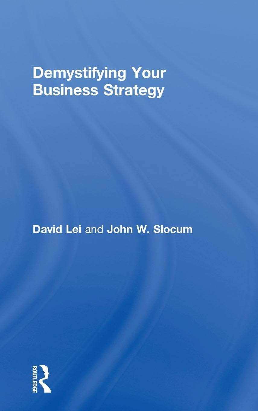 Demystifying Your Business Strategy: A Comprehensive Guide