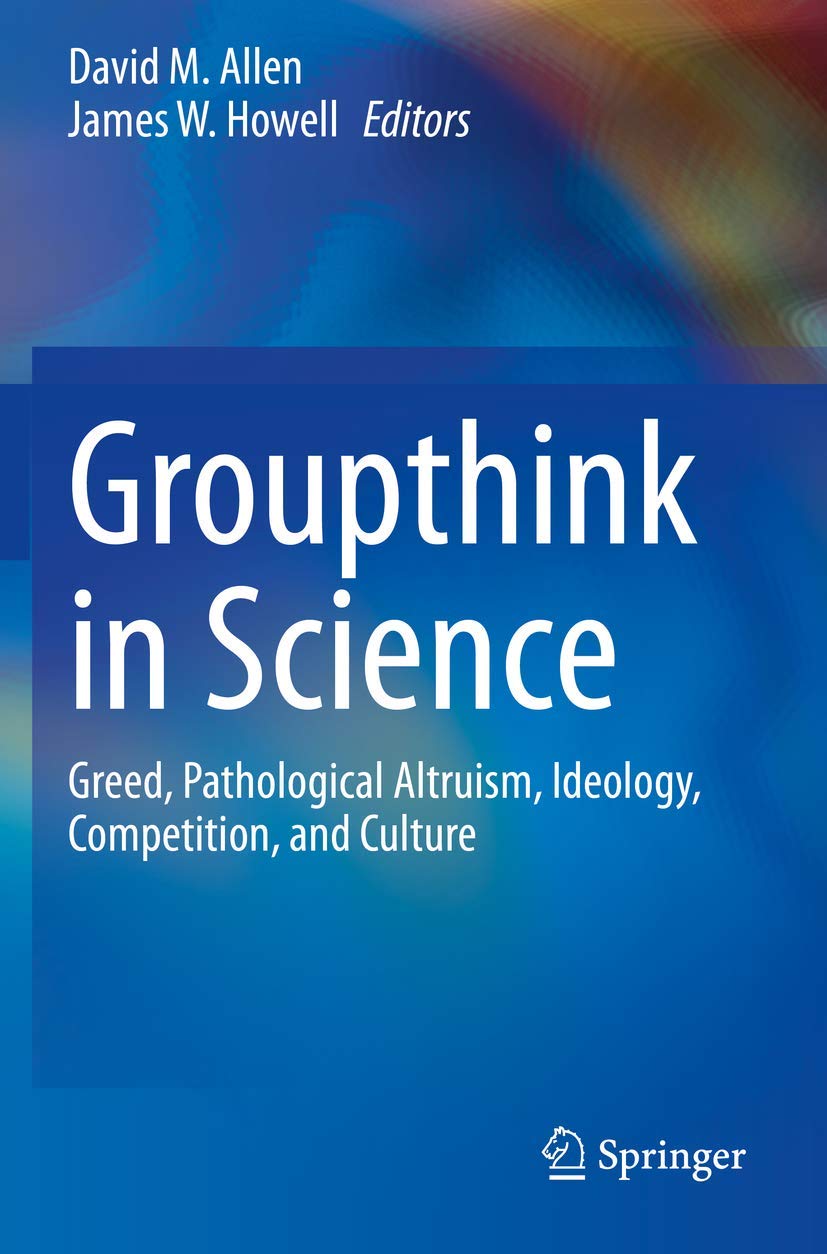Groupthink in Science: Greed, Ideology, and Cultural Competition