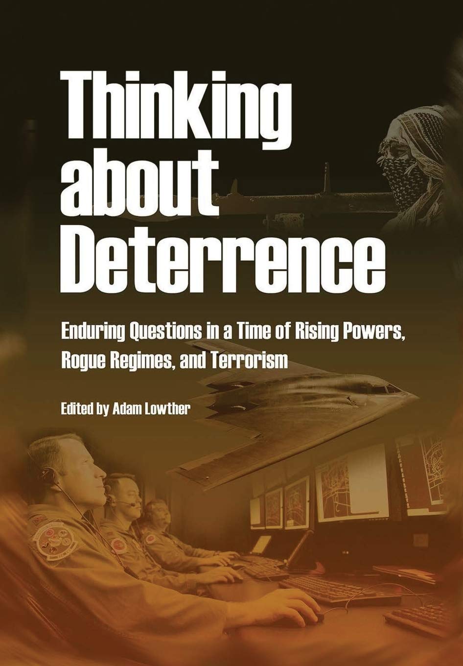 Thinking about Deterrence: Enduring Questions in a Time of Crisis