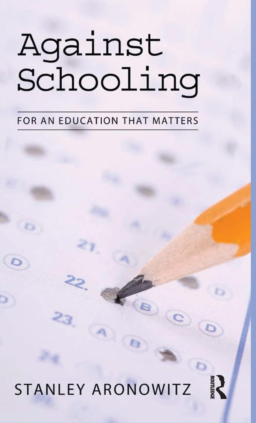 Against Schooling: For an Education That Matters Review