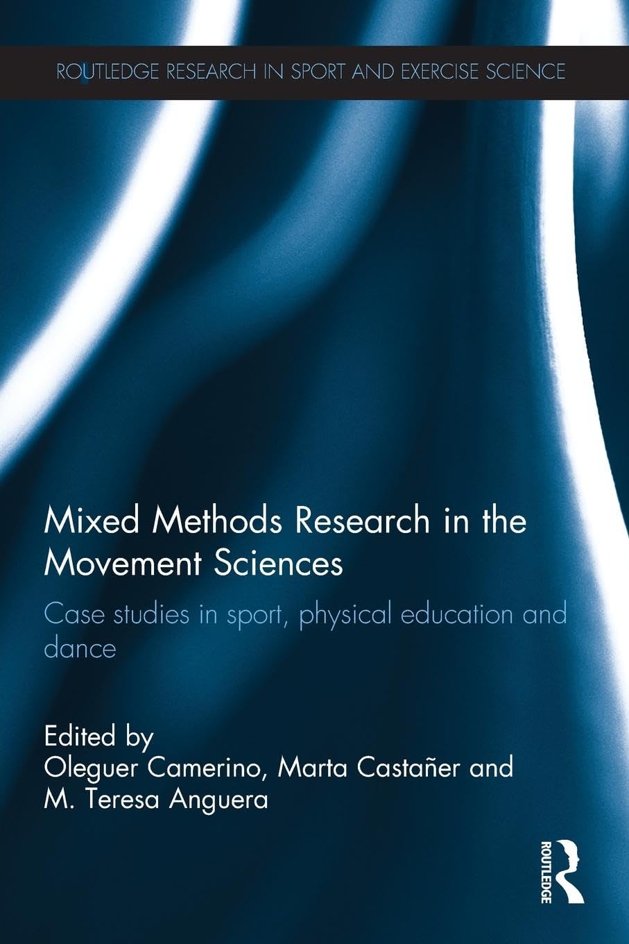 Mixed Methods Research in Movement Sciences: Case Studies in Sport