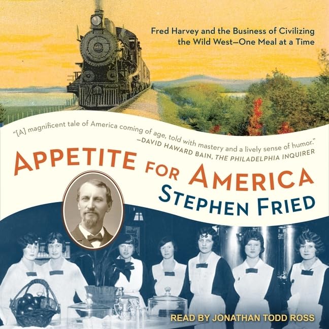 Appetite for America: Fred Harvey's Impact on the Wild West