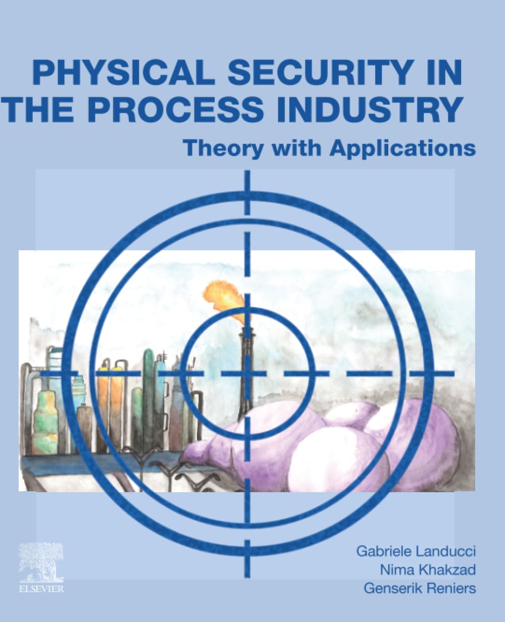 Physical Security in the Process Industry: Theory with Applications