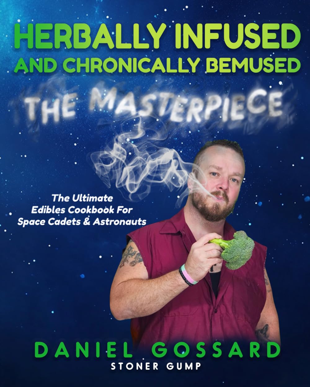 Herbally Infused and Chronically Bemused: A Cannabis Cookbook
