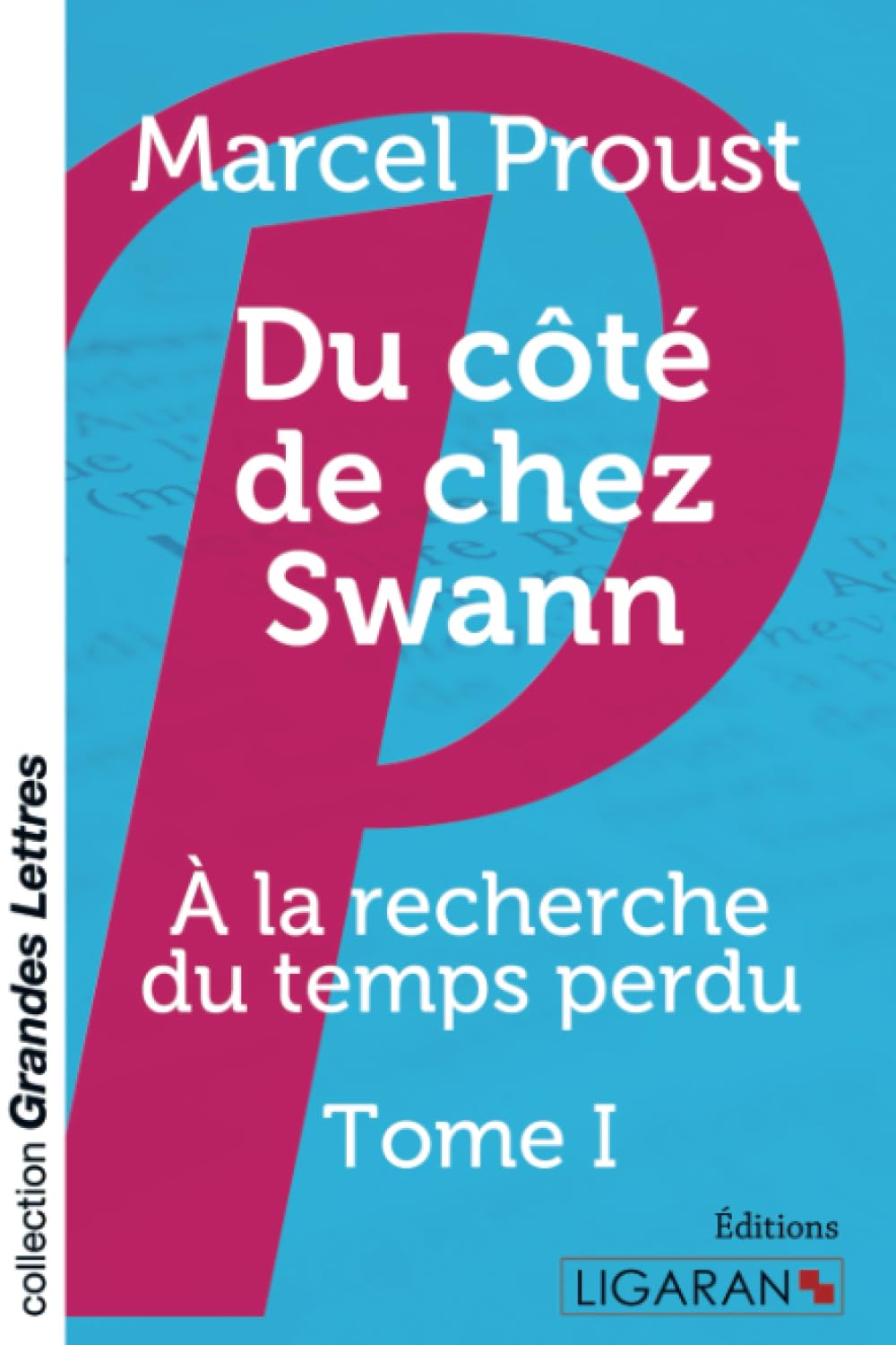 Du cote de chez Swann: A la recherche du temps perdu - Tome I