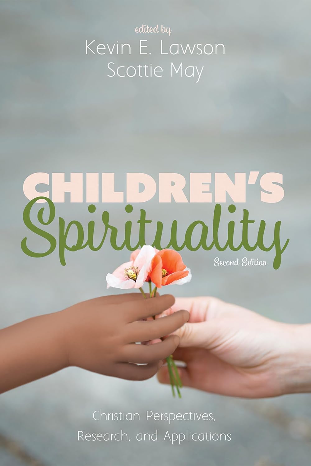 Children's Spirituality: Christian Perspectives and Applications