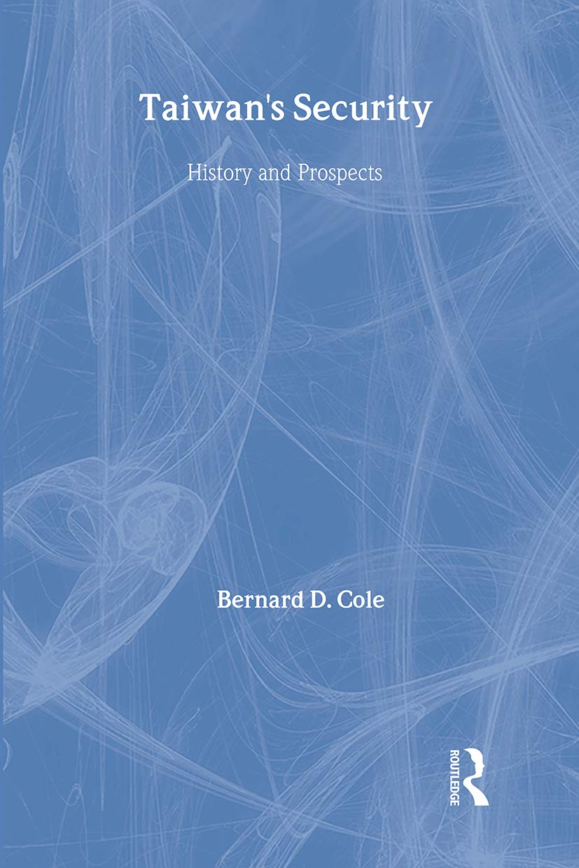 Taiwan's Security: History and Prospects in Asian Security Studies
