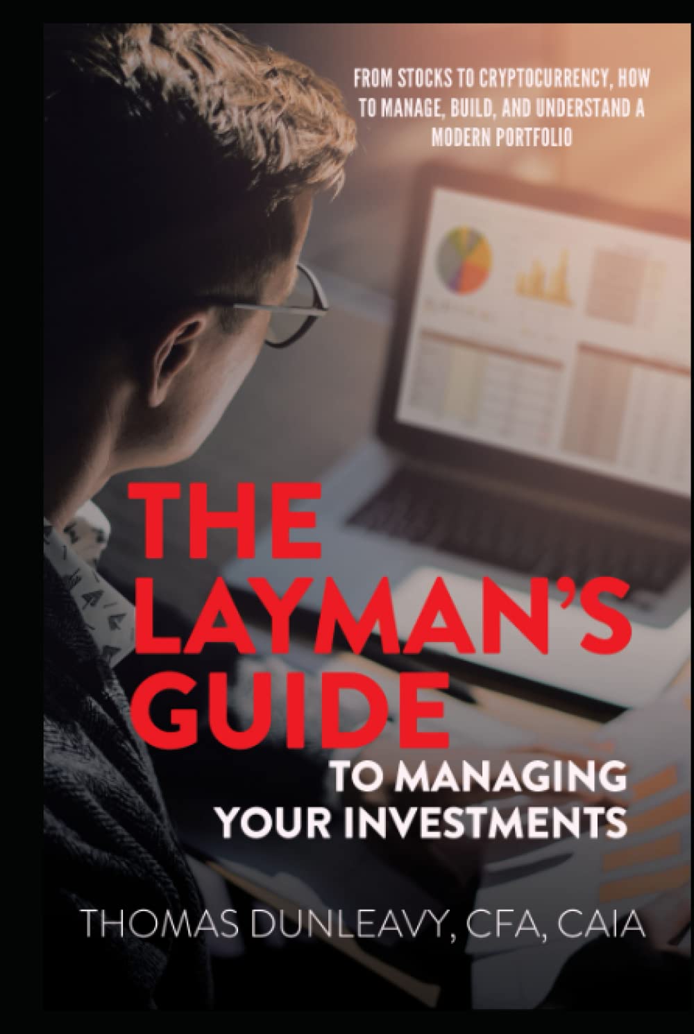 The Layman's Guide to Managing Your Investments Effectively