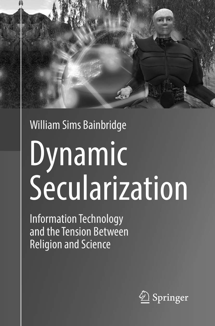 Dynamic Secularization: IT and Religion by William Sims Bainbridge