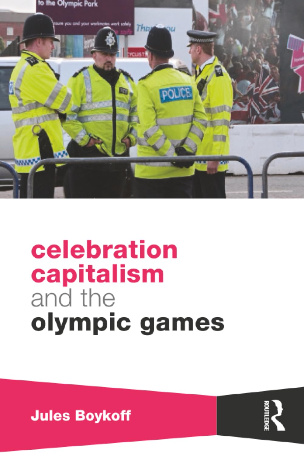 Celebration Capitalism and the Olympic Games: A Critical Look