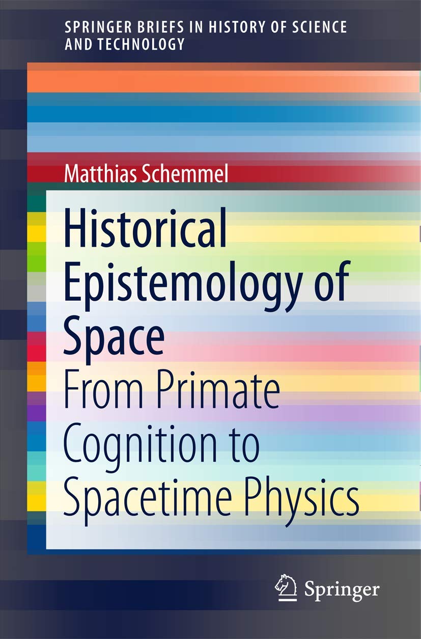 Historical Epistemology of Space: Primate Cognition to Physics