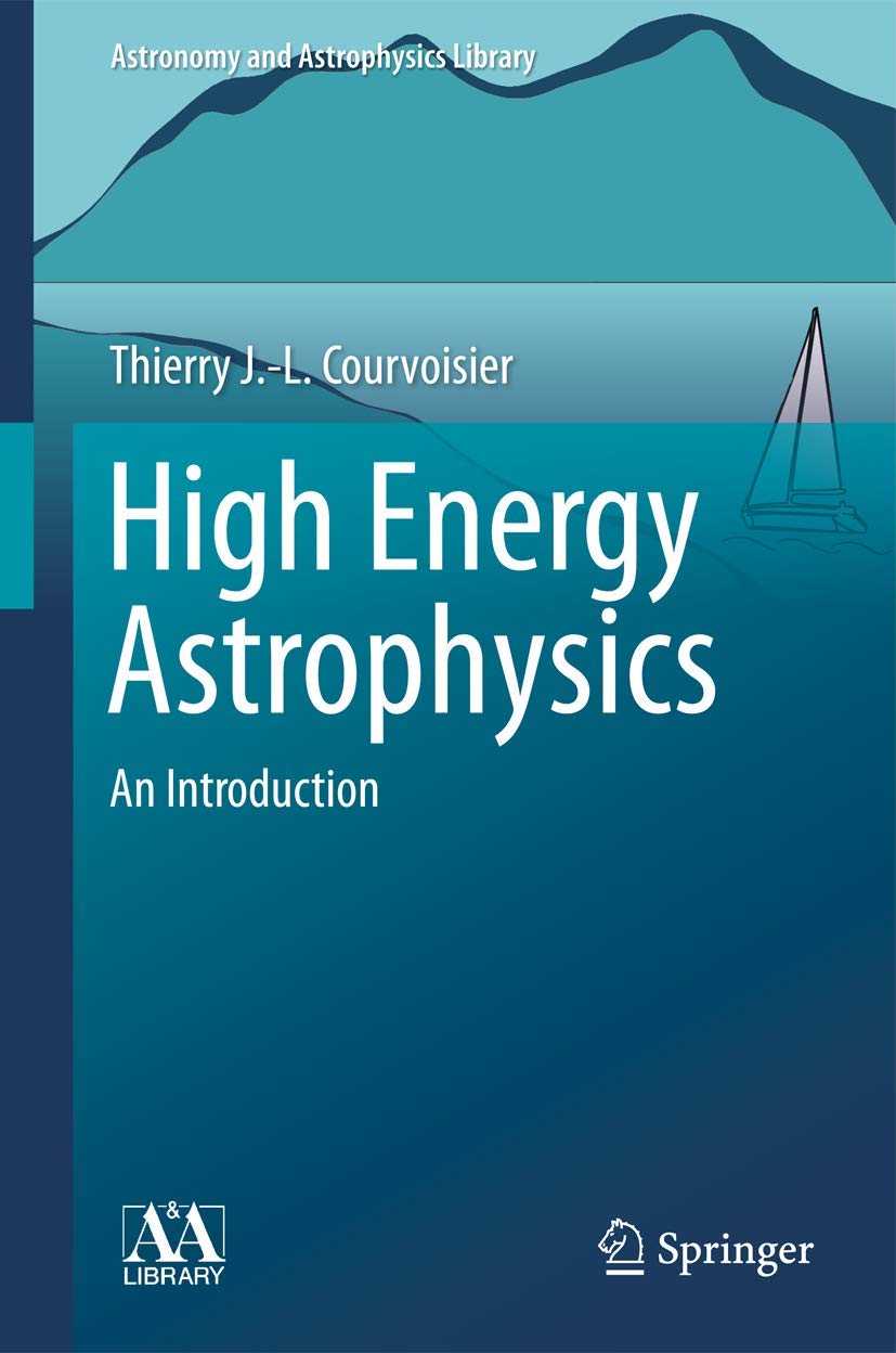 High Energy Astrophysics: An Introduction to Cosmic Phenomena