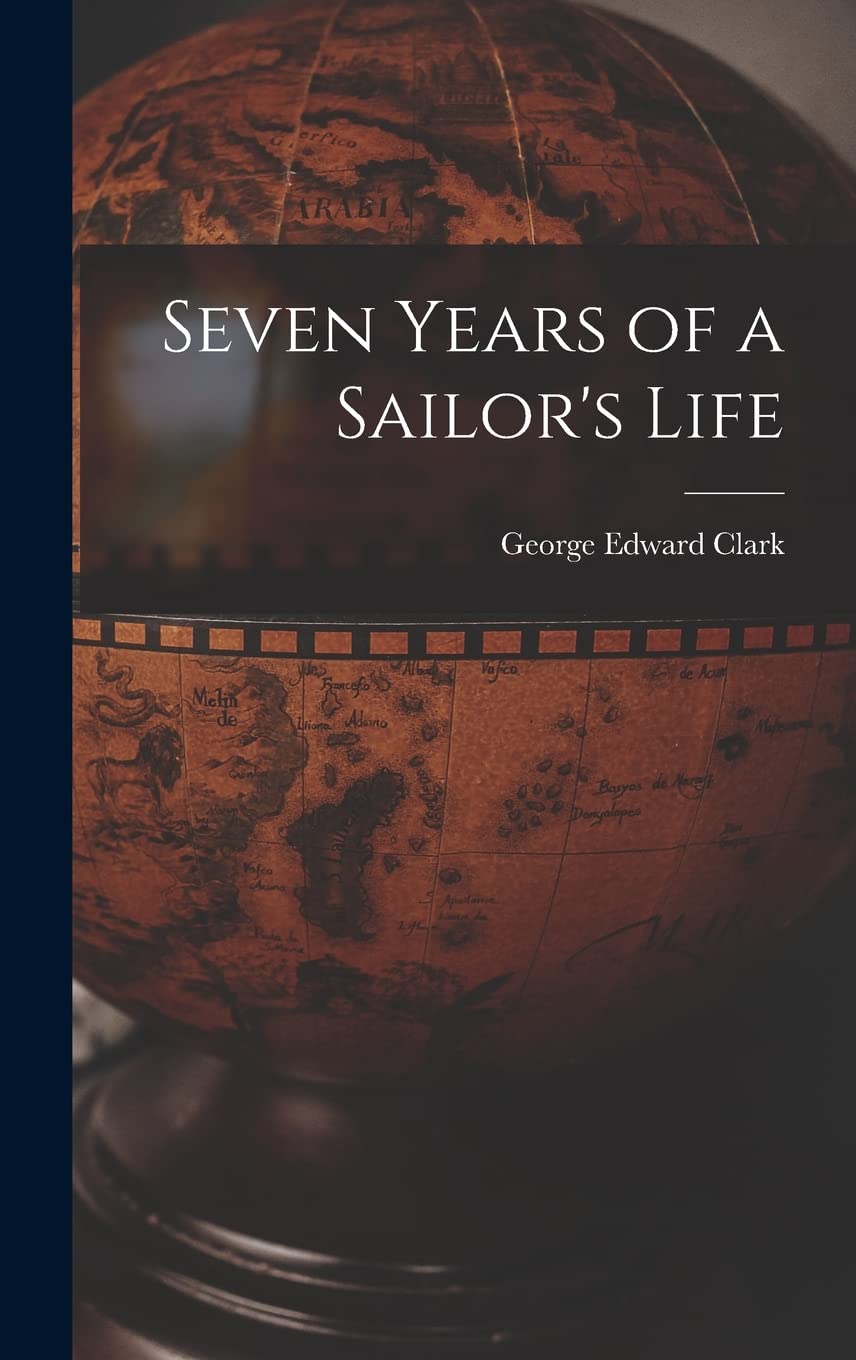 Seven Years of a Sailor's Life: A Captivating Nautical Journey