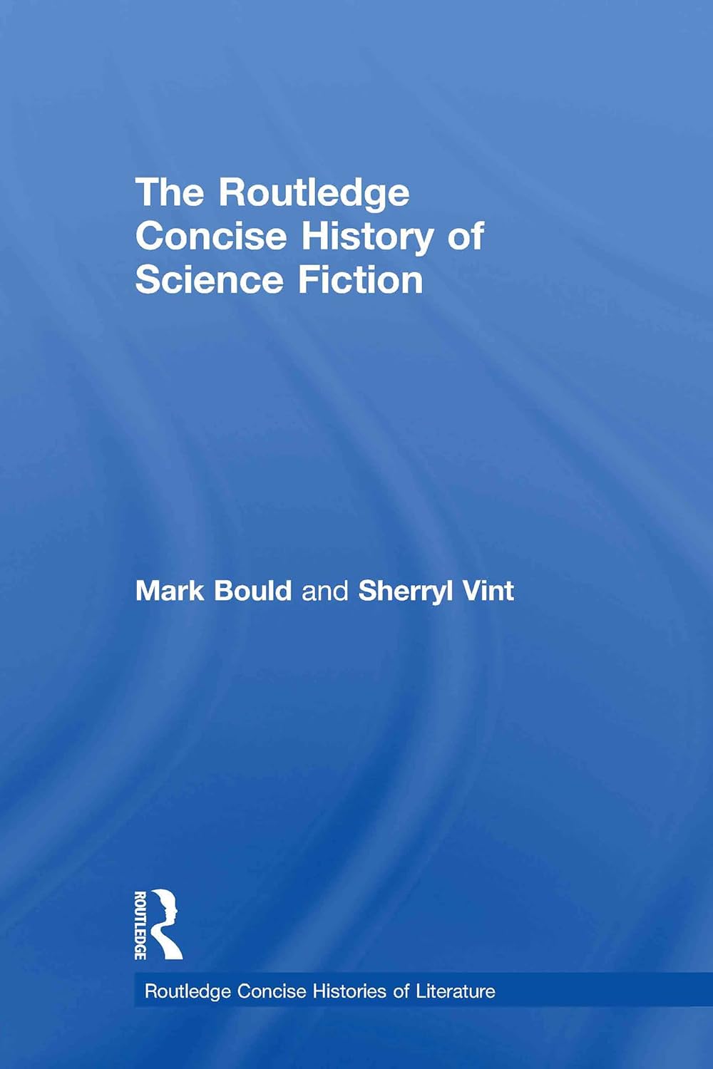 The Routledge Concise History of Science Fiction Review and Insights