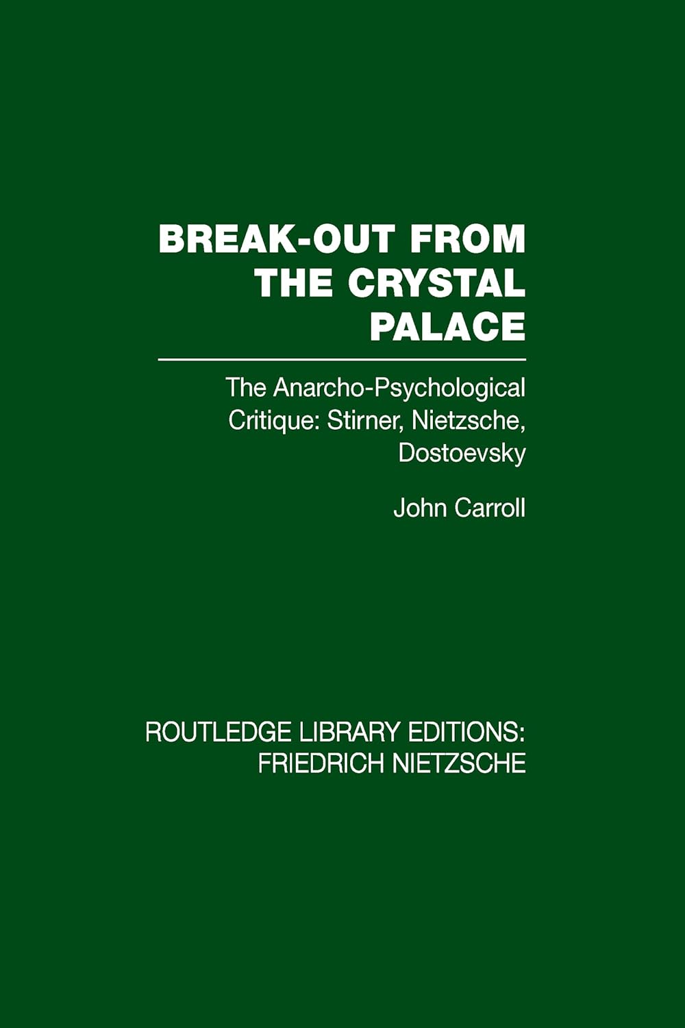 Break-Out from the Crystal Palace: A Deep Dive into Nietzsche