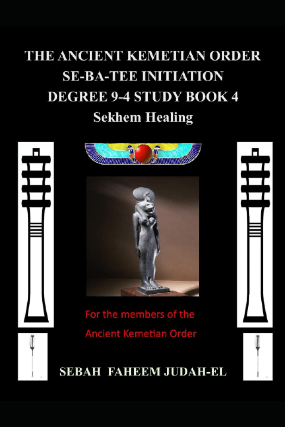 The Ancient Kemetian Order Se-Ba-Tee Initiation Degree 9-4 StudyBook