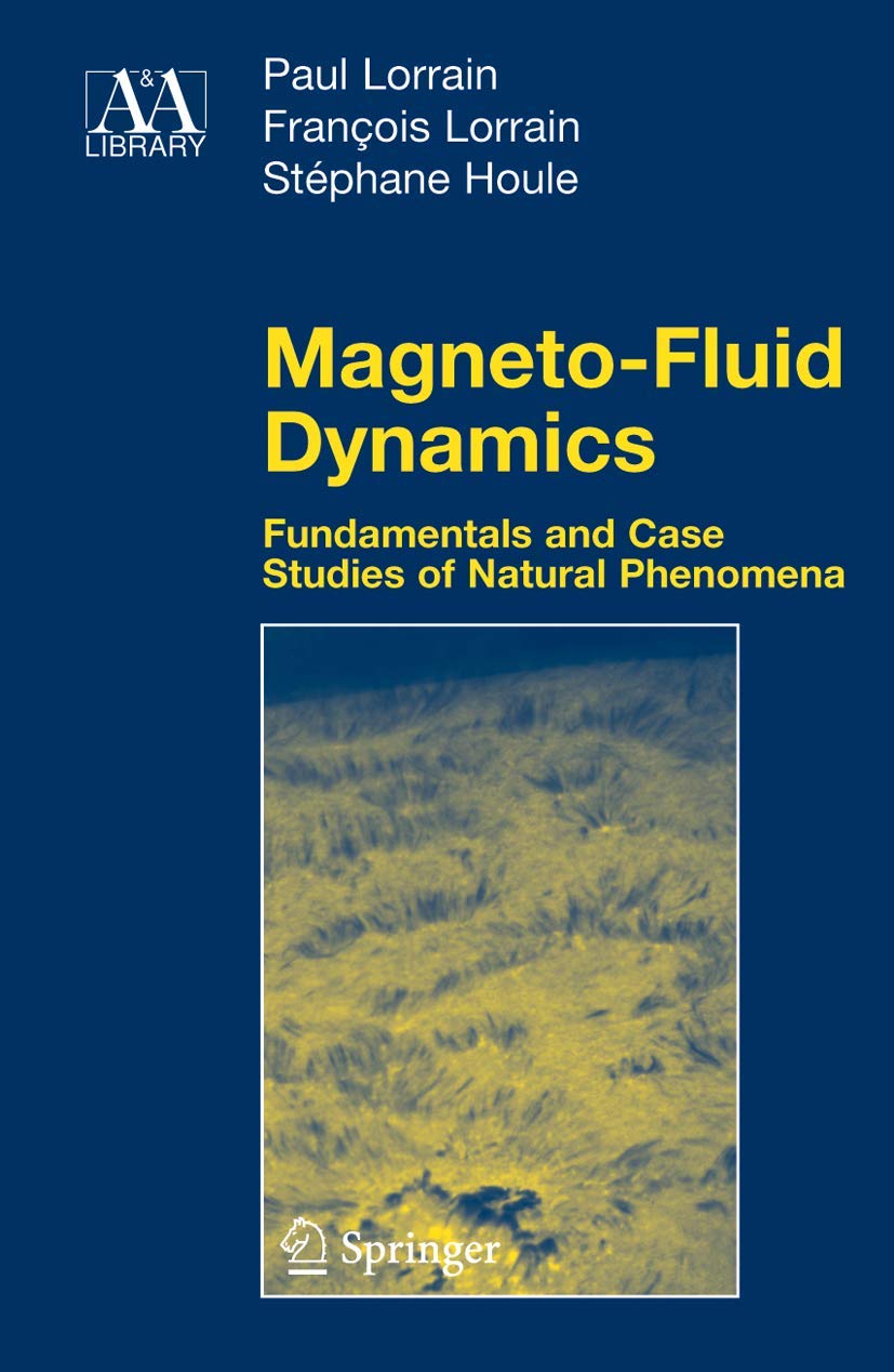 Magneto-Fluid Dynamics: Fundamentals and Case Studies Explained