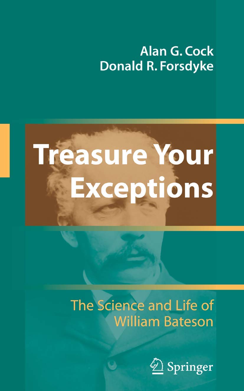 Treasure Your Exceptions: The Science of William Bateson Explained