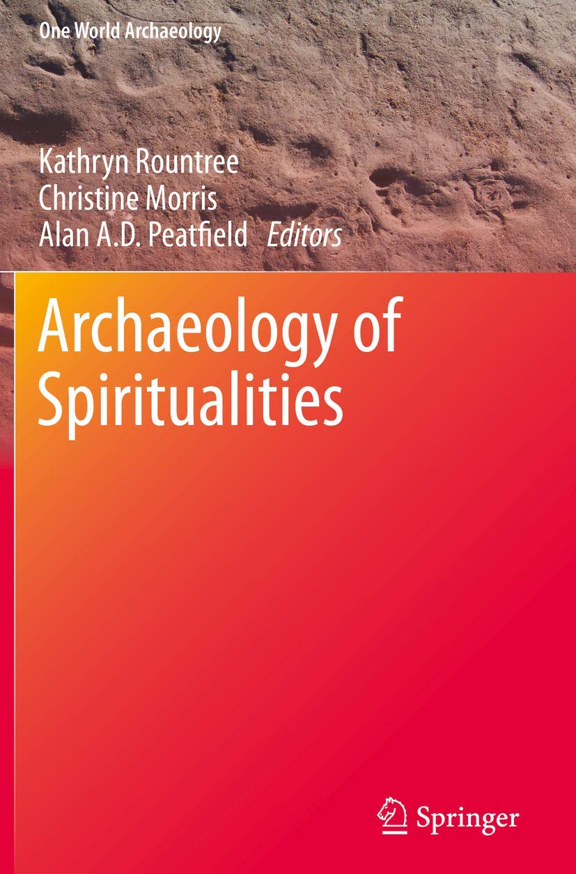 Archaeology of Spiritualities: Insights into Ancient Beliefs