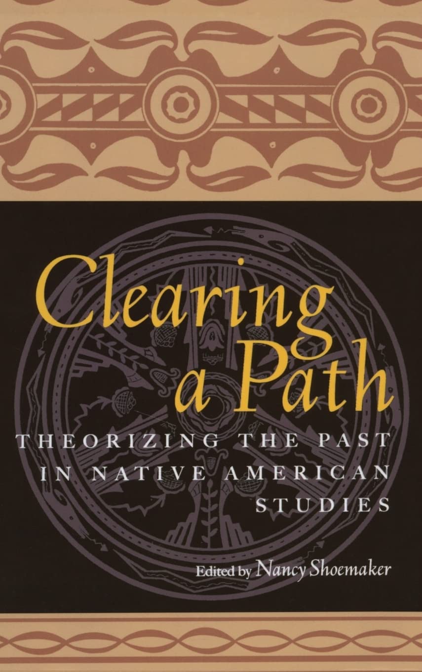 Clearing a Path: Theorizing the Past in Native American Studies Review