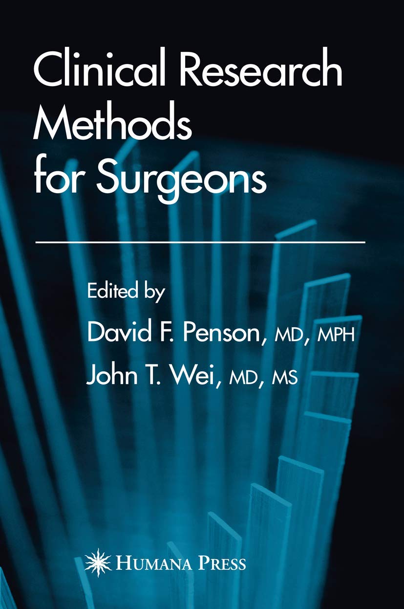 Clinical Research Methods for Surgeons: A Comprehensive Guide