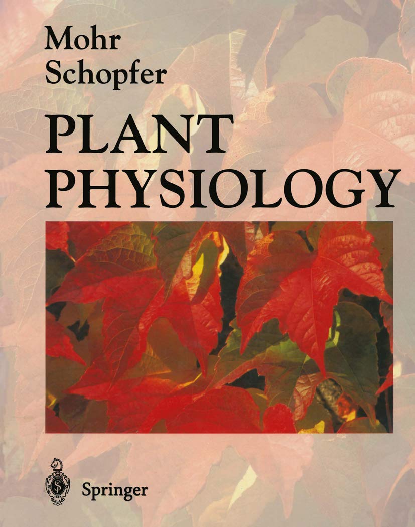 Plant Physiology Textbook by Mohr, Schopfer, Lawlor & Lawlor