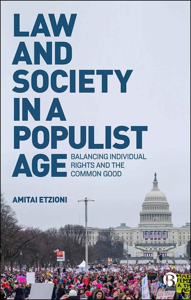 Law and Society in a Populist Age: Balancing Rights and Good