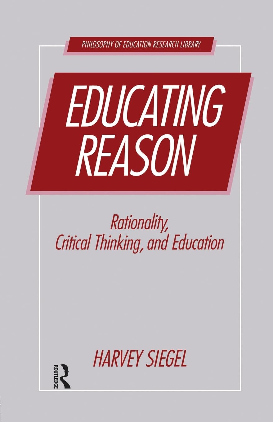 Educating Reason: A Comprehensive Guide to Critical Thinking