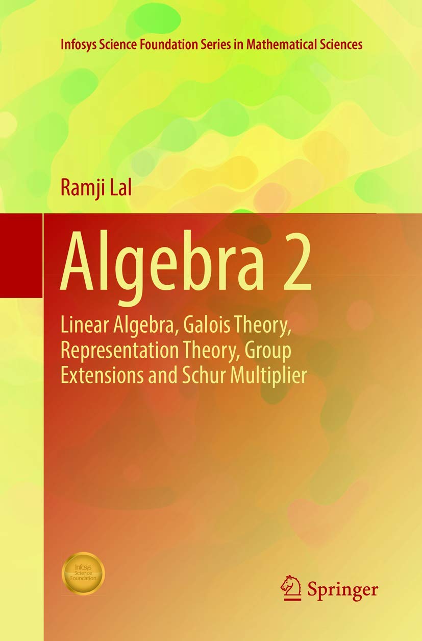 Algebra 2: Linear Algebra, Galois Theory, and More Insights