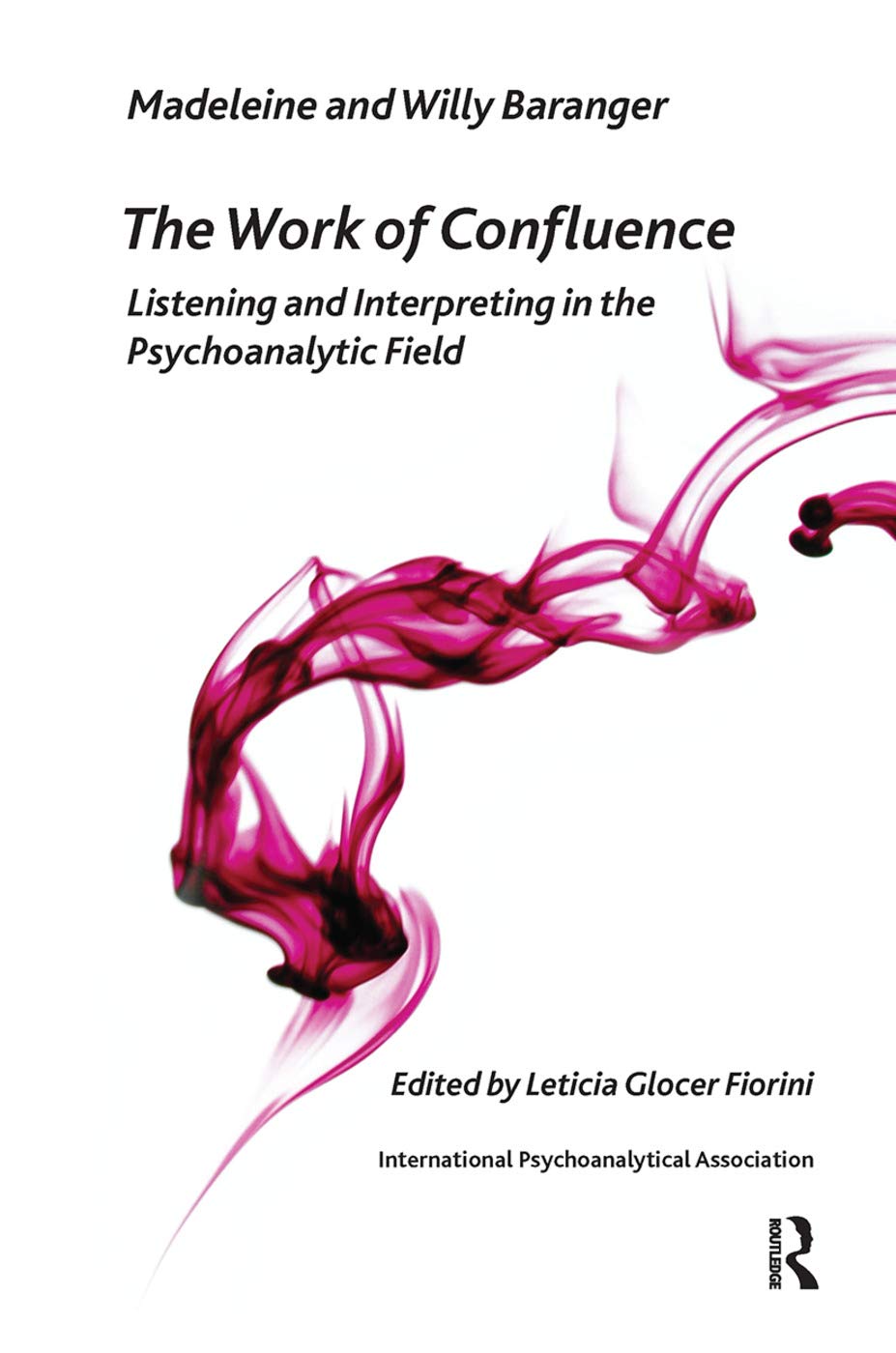 The Work of Confluence: Psychoanalytic Ideas and Applications