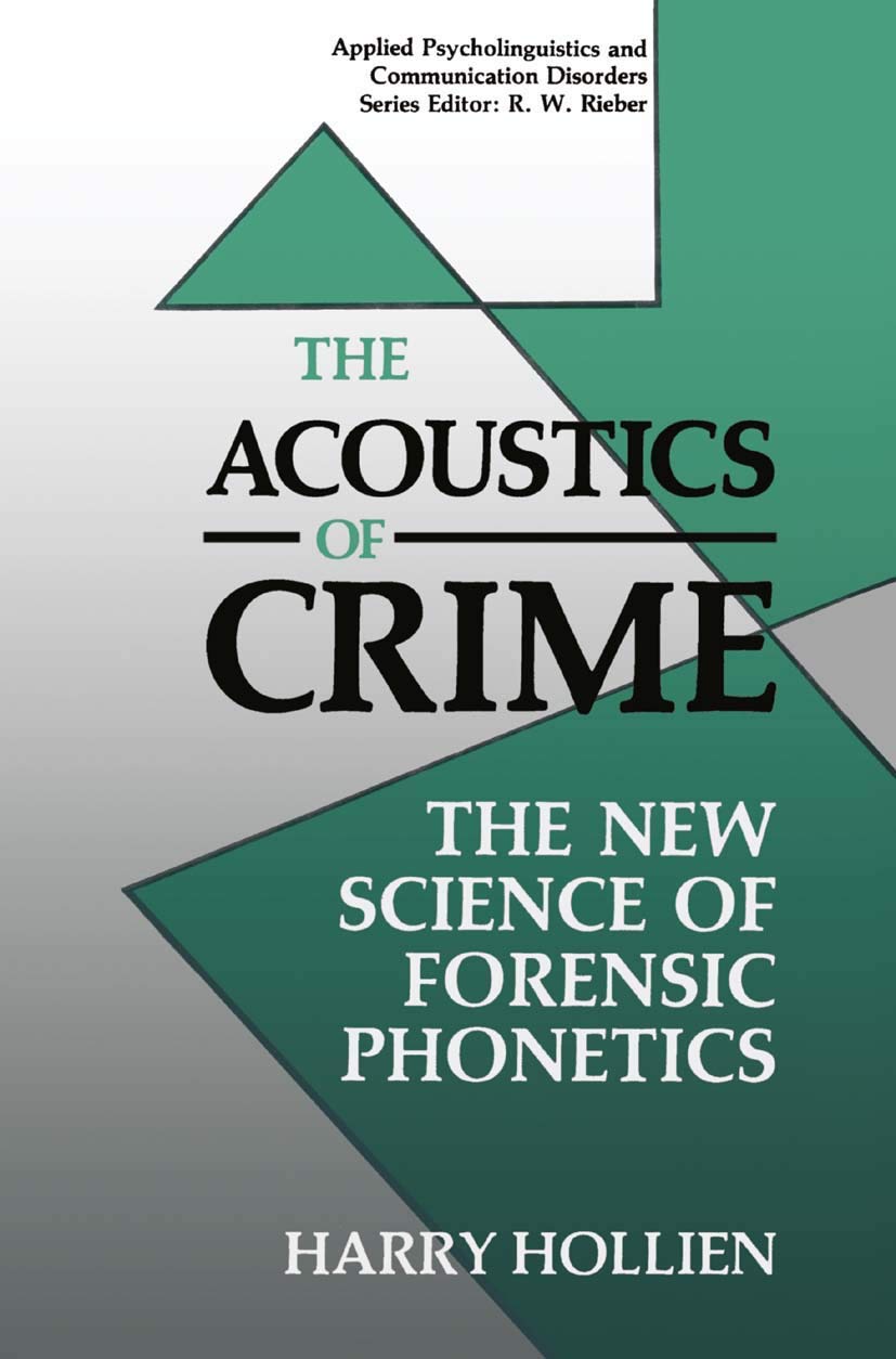 The Acoustics of Crime: Forensic Phonetics Explained