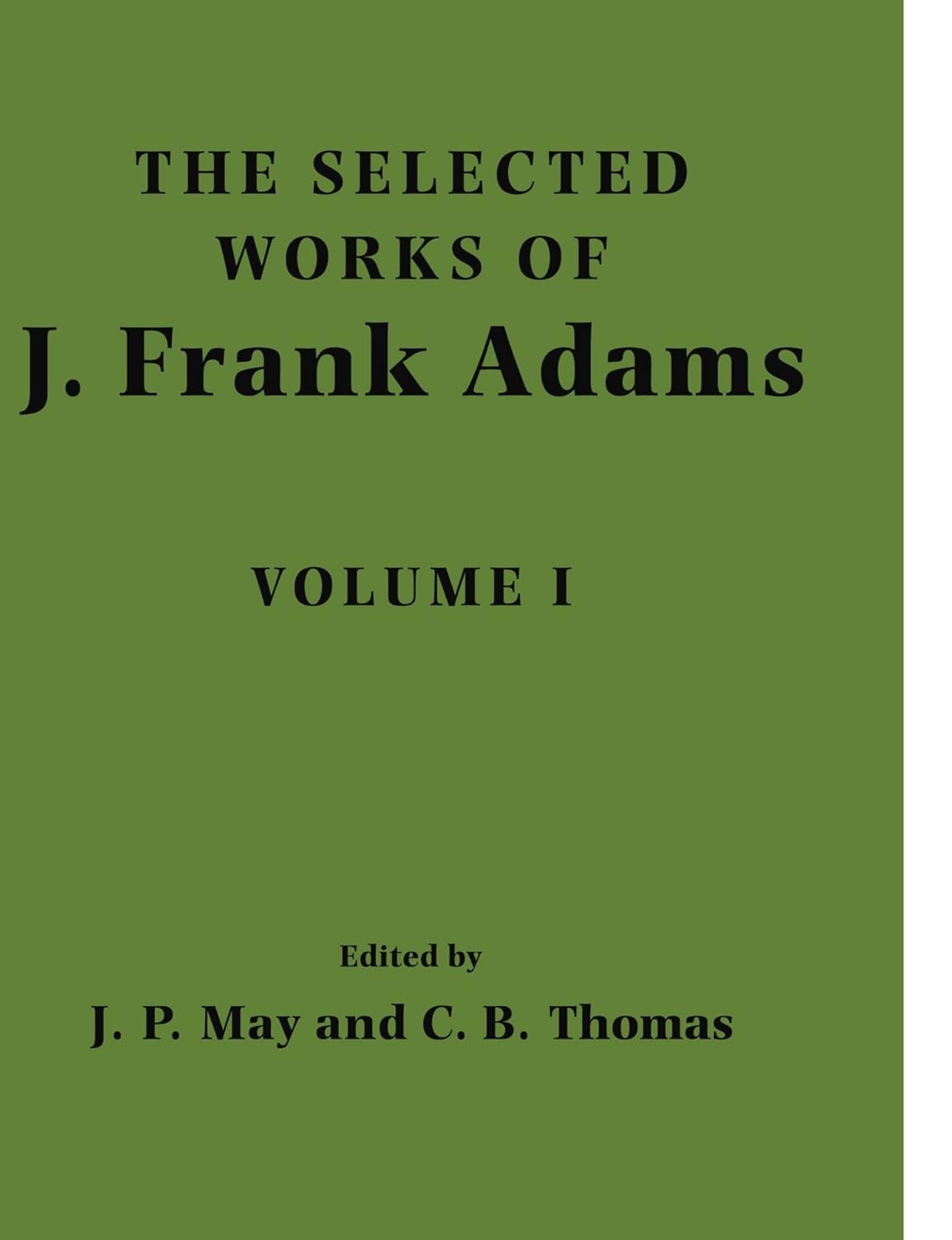 The Selected Works of J. Frank Adams: Volume 1 - A Literary Treasure