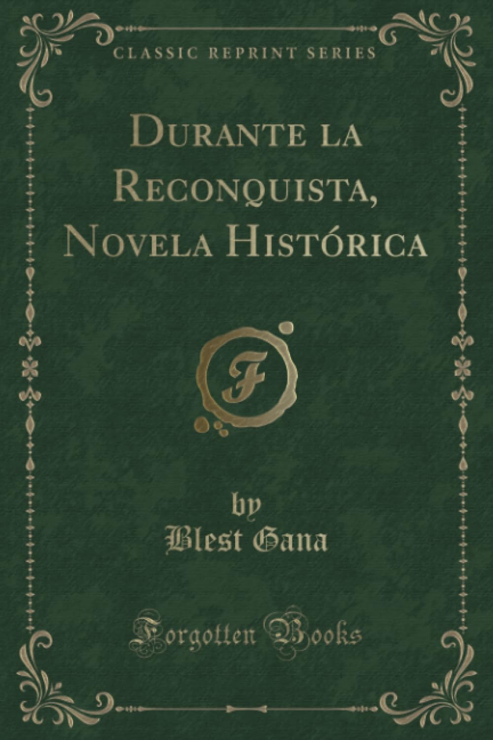 Durante la Reconquista: Novela Historica by Blest Gana Review