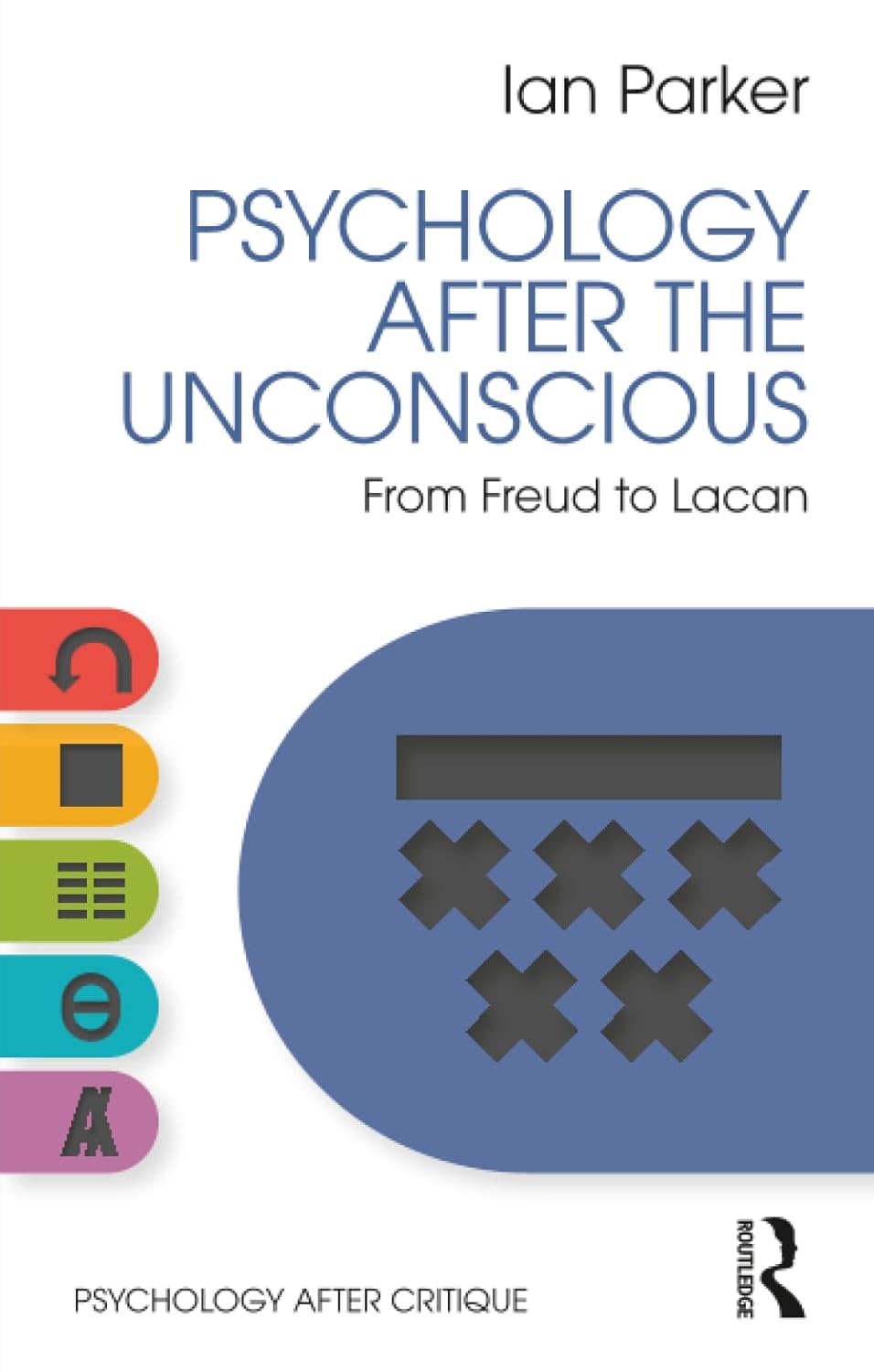 Psychology After the Unconscious: A Critical Exploration