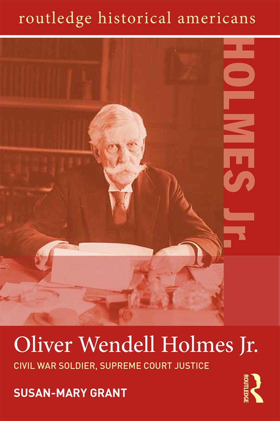 Oliver Wendell Holmes, Jr. Biography by Susan-Mary Grant Review