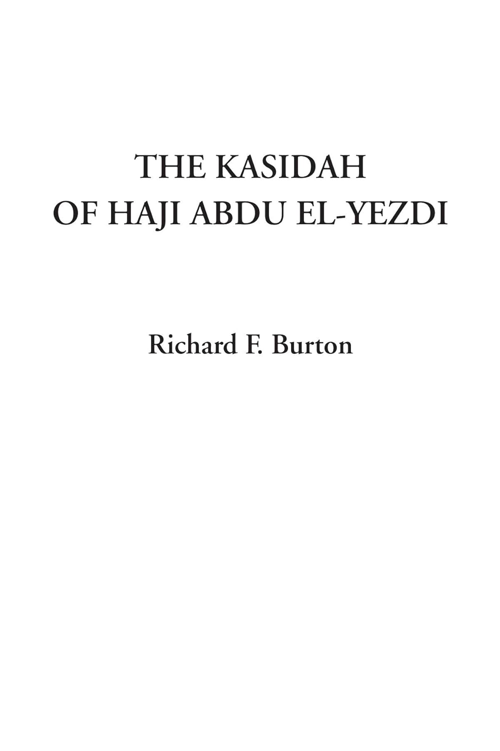 The Kasidah of Haji Abdu El-Yezdi: A Classic Poetic Journey