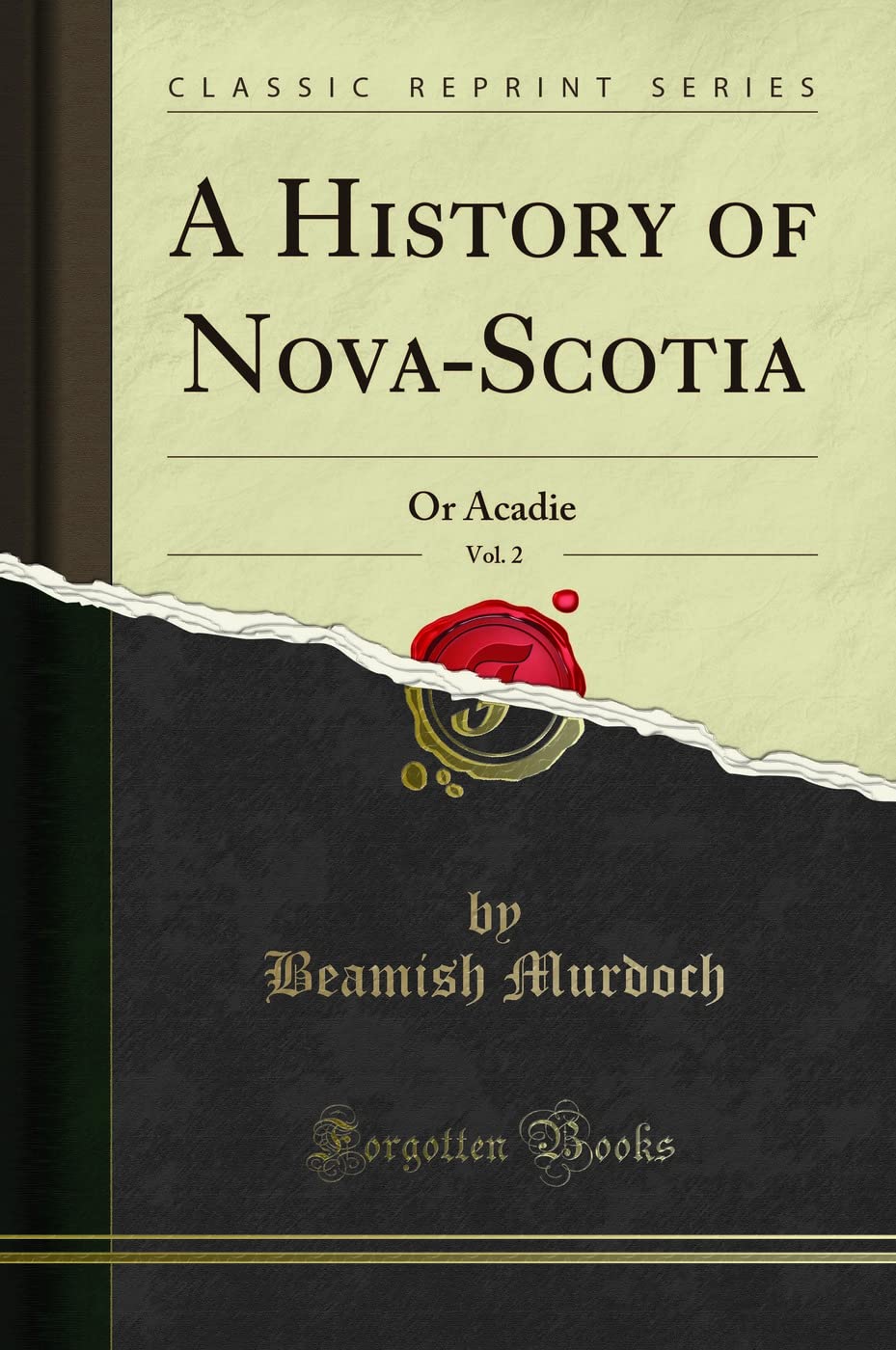 A History of Nova-Scotia, Vol. 2: Explore Acadie's Rich Past