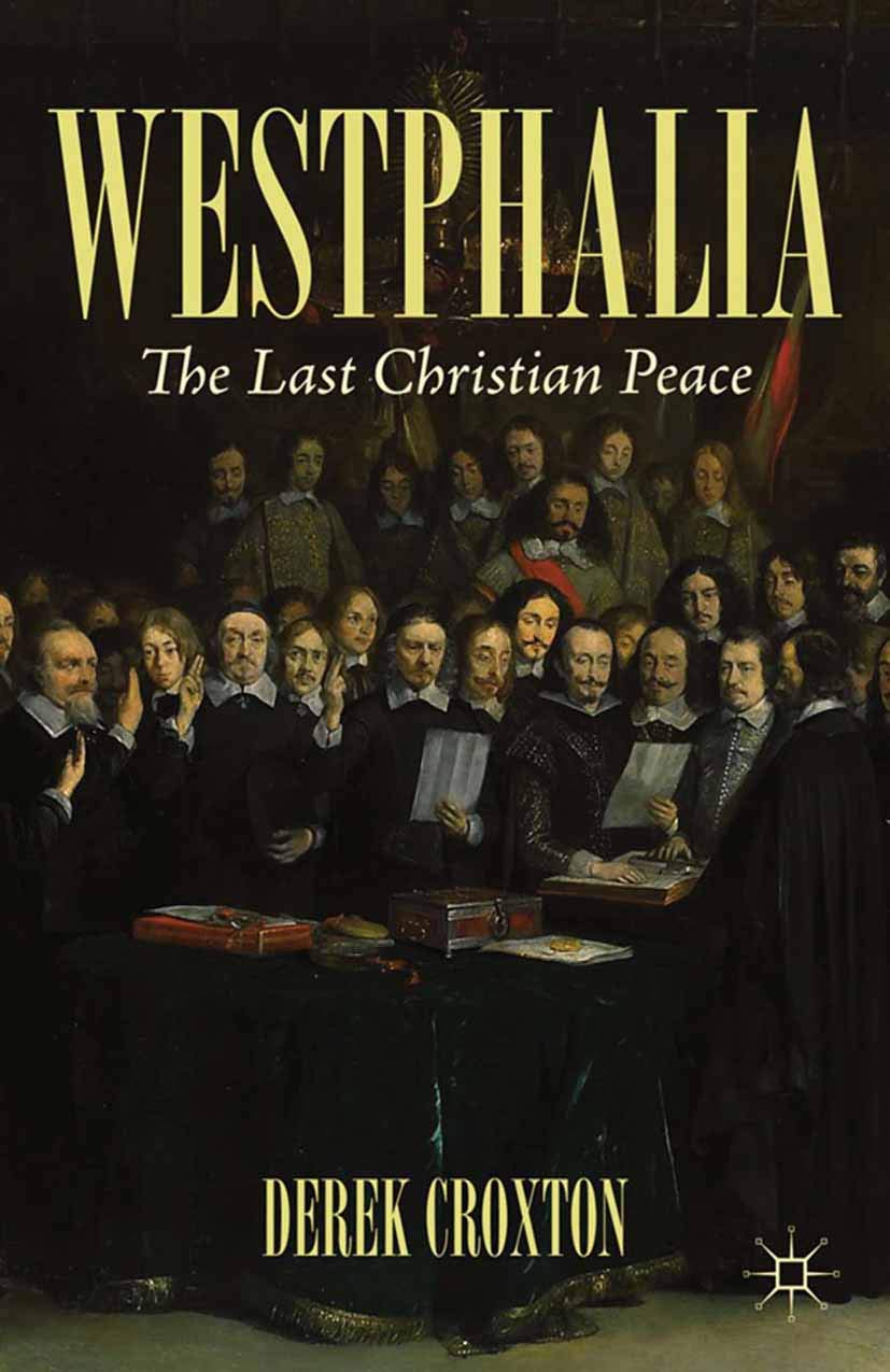 Westphalia: The Last Christian Peace - A Comprehensive Analysis