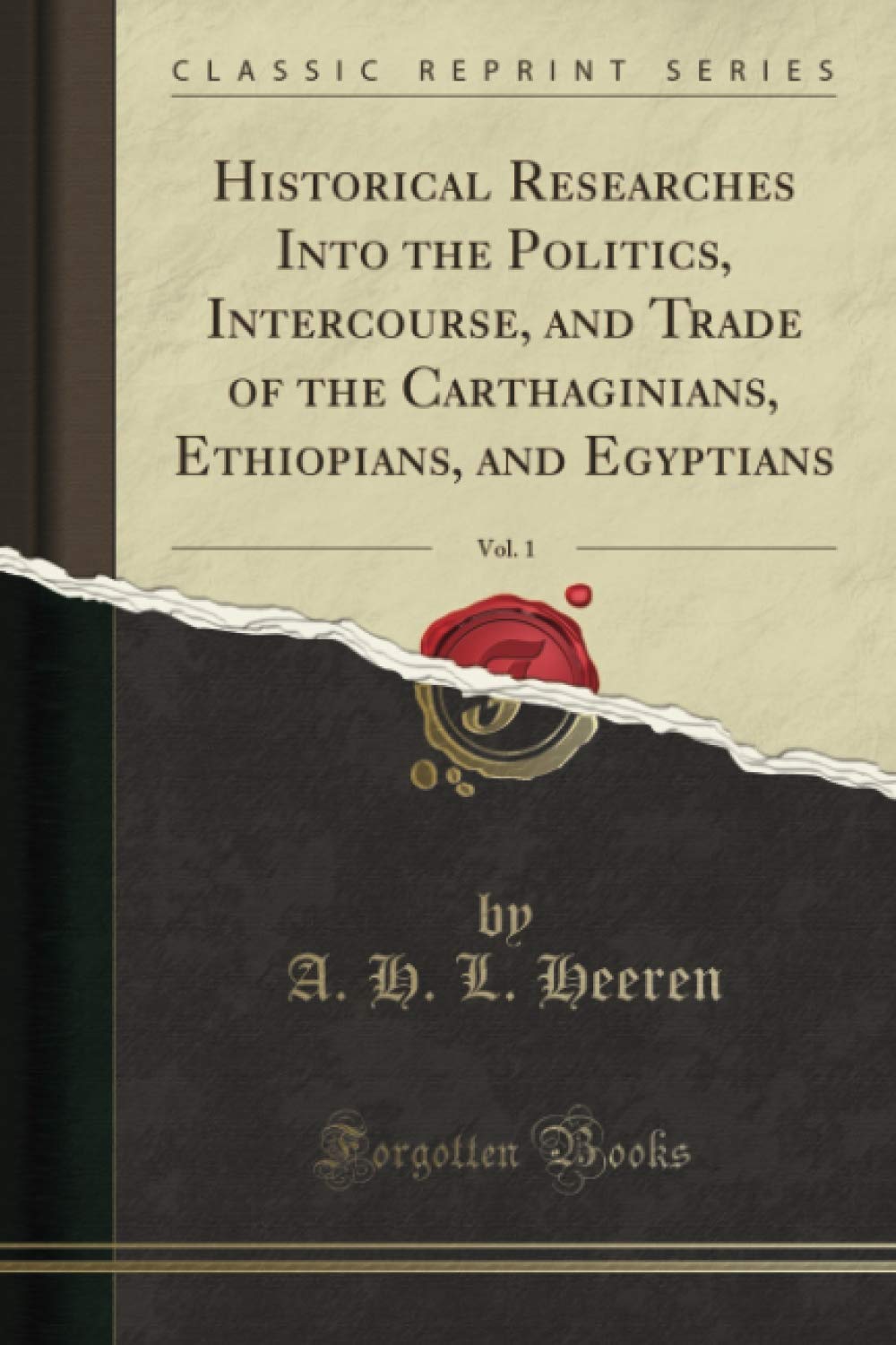 Historical Researches Into Carthaginians, Ethiopians, and Egyptians