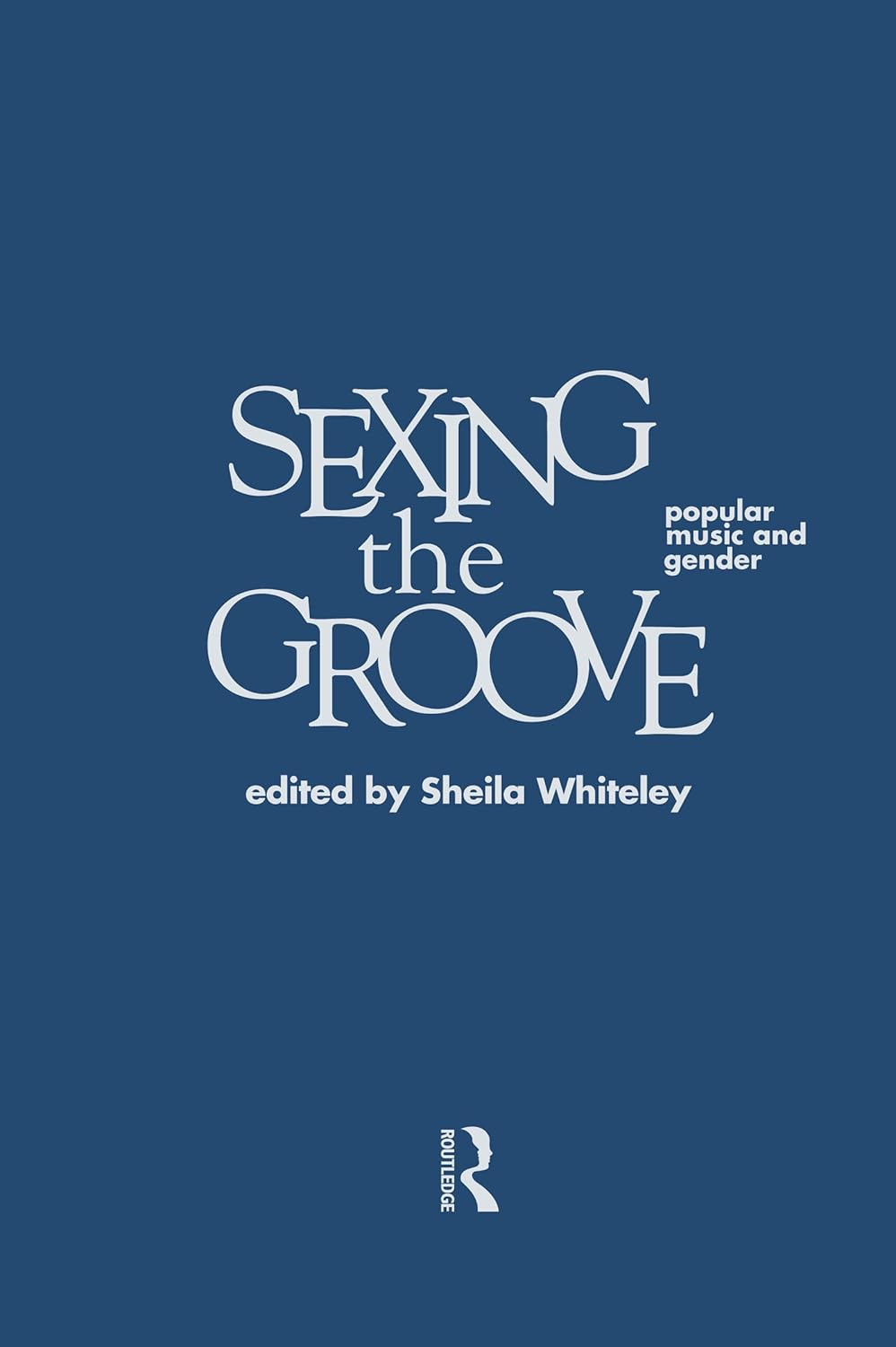 Sexing the Groove: Popular Music and Gender by Sheila Whiteley Review